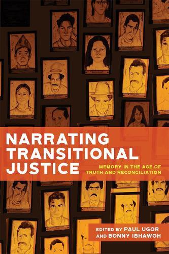 Narrating Transitional Justice: Memory in the Age of Truth and Reconciliation