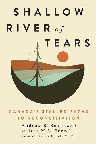 Shallow River of Tears: Canada's Stalled Paths to Reconciliation