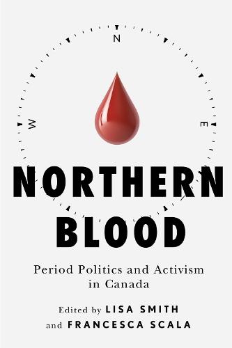 Northern Blood: Period Politics and Activism in Canada
