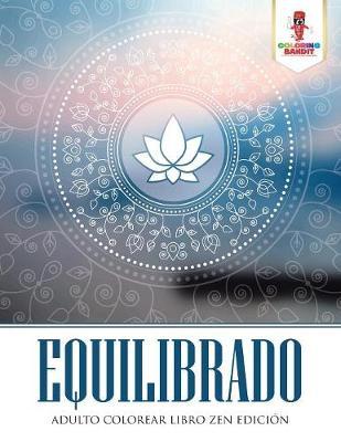 Equilibrado: Adulto Colorear Libro Zen Edición