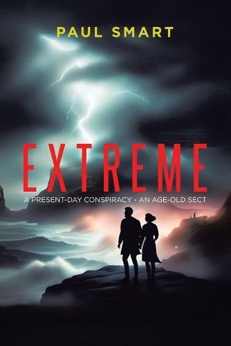 Extreme: A Present-Day Conspiracy - An Age-Old Sect