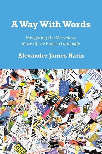 A Way With Words: Navigating the Marvelous Maze of the English Language