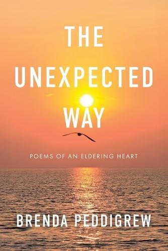 The Unexpected Way: Poems of an Eldering Heart