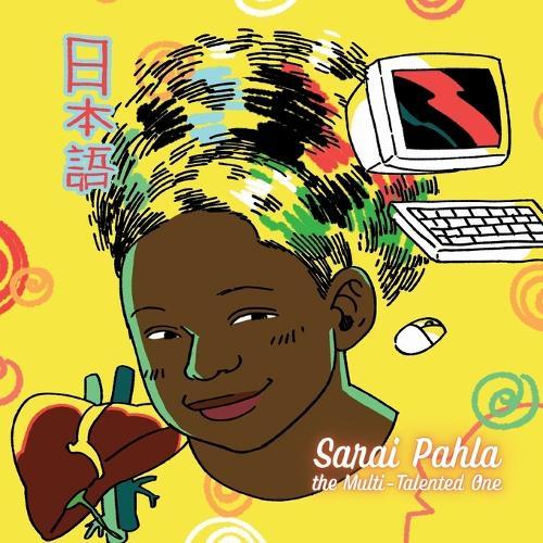 Sarai Pahla, the Multi-Talented One