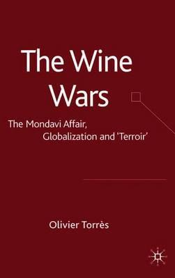 The Wine Wars: "The Mondavi Affair, Globalisation and ""Terroir"""