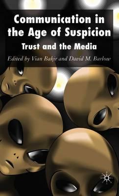 Communication in the Age of Suspicion: Trust and the Media