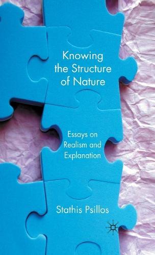 Knowing the Structure of Nature: Essays on Realism and Explanation