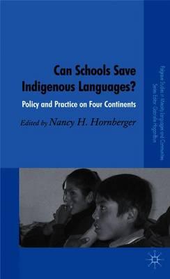 Can Schools Save Indigenous Languages?: Policy and Practice on Four Continents