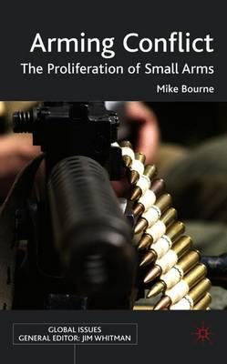 Arming Conflict: The Proliferation of Small Arms
