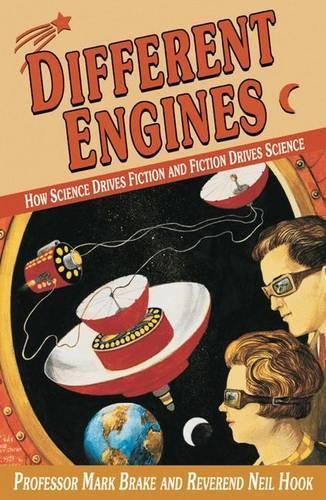 Different Engines: How Science Drives Fiction and Fiction Drives Science