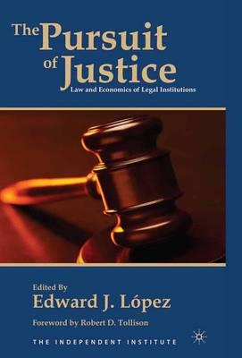 The Pursuit of Justice: Law and Economics of Legal Institutions