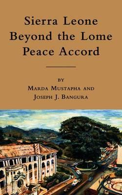 Sierra Leone beyond the Lome Peace Accord
