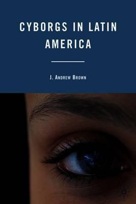 Cyborgs in Latin America