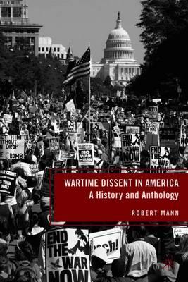 Wartime Dissent in America: A History and Anthology