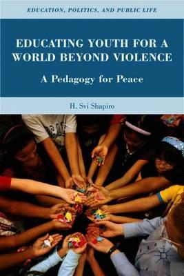 Educating Youth for a World Beyond Violence: A Pedagogy for Peace