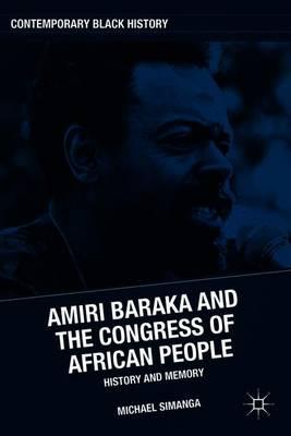 Amiri Baraka and the Congress of African People: History and Memory