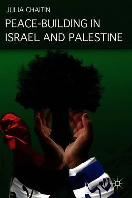 Peace-building in Israel and Palestine: Social Psychology and Grassroots Initiatives