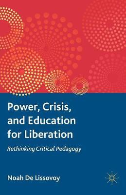 Power, Crisis, and Education for Liberation: Rethinking Critical Pedagogy