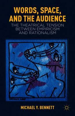 Words, Space, and the Audience: The Theatrical Tension between Empiricism and Rationalism