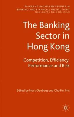 The Banking Sector In Hong Kong: Competition, Efficiency, Performance and Risk