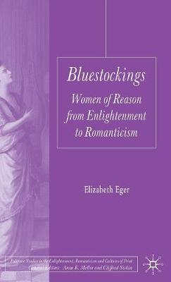 Bluestockings: Women of Reason from Enlightenment to Romanticism