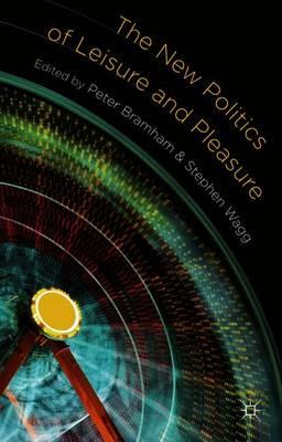 The New Politics of Leisure and Pleasure