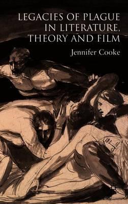 Legacies of Plague in Literature, Theory and Film
