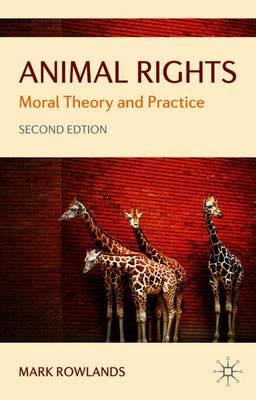 Animal Rights: Moral Theory and Practice