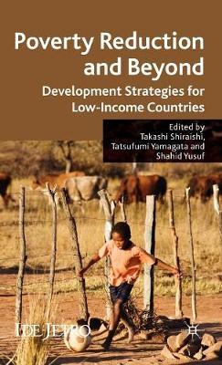 Poverty Reduction and Beyond: Development Strategies for Low-Income Countries