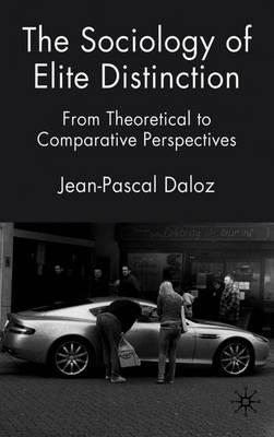 The Sociology of Elite Distinction: From Theoretical to Comparative Perspectives