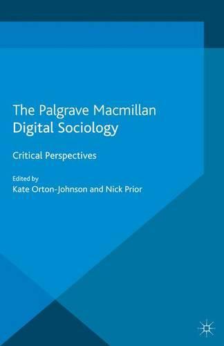 Digital Sociology: Critical Perspectives