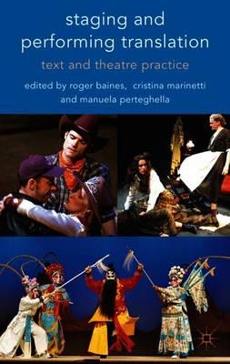 Staging and Performing Translation: Text and Theatre Practice