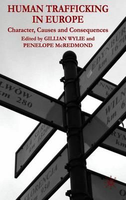 Human Trafficking in Europe: Character, Causes and Consequences