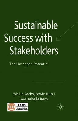 Sustainable Success with Stakeholders: The Untapped Potential