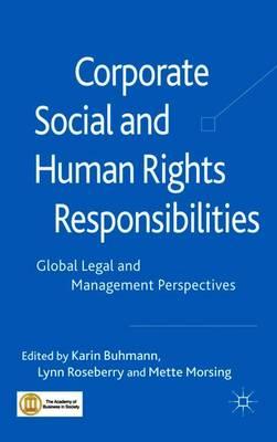 Corporate Social and Human Rights Responsibilities: Global, Legal and Management Perspectives