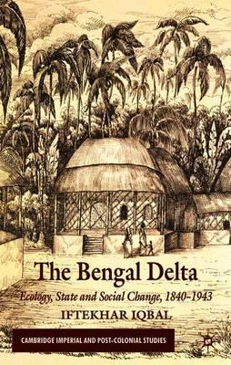 The Bengal Delta: Ecology, State and Social Change, 1840–1943