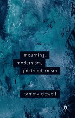 Mourning, Modernism, Postmodernism