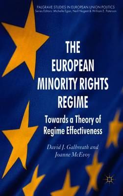 The European Minority Rights Regime: Towards a Theory of Regime Effectiveness
