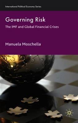 Governing Risk: The IMF and Global Financial Crises