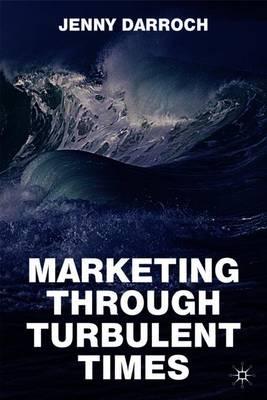 Marketing Through Turbulent Times
