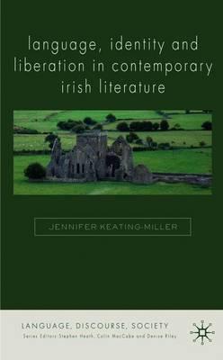 Language, Identity and Liberation in Contemporary Irish Literature