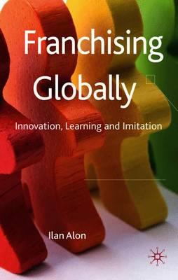 Franchising Globally: Innovation, Learning and Imitation