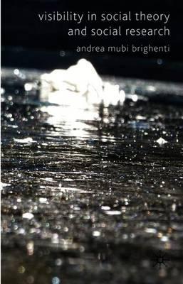 Visibility in Social Theory and Social Research