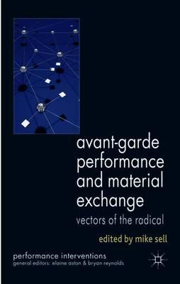 Avant-Garde Performance and Material Exchange: Vectors of the Radical