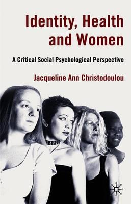 Identity, Health and Women: A Critical Social Psychological Perspective