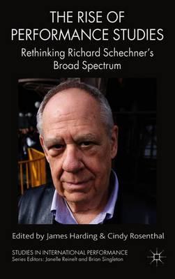 The Rise of Performance Studies: Rethinking Richard Schechner's Broad Spectrum