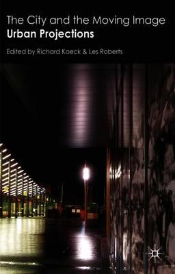 The City and the Moving Image: Urban Projections