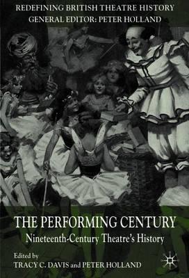The Performing Century: Nineteenth-Century Theatre's History