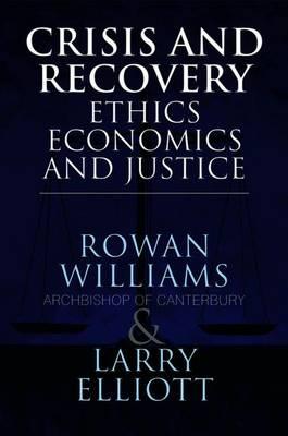 Crisis and Recovery: Ethics, Economics and Justice