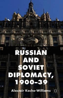Russian and Soviet Diplomacy, 1900-39